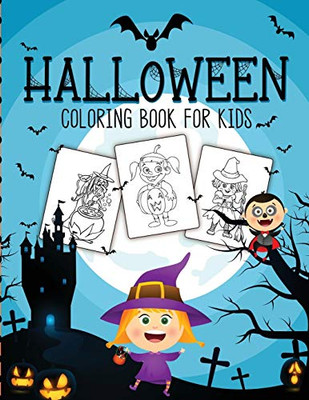 Halloween Coloring Book For Kids: Crafts Hobbies - Home - for Kids 3-5 - For Toddlers - Big Kids - 9781649302663