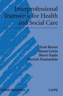 Interprofessional Teamwork for Health and Social Care
