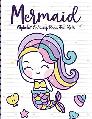 Mermaid Alphabet Coloring Book For Kids: For Kids Ages 4-8 - Sea Creatures - Learning Activity Books - 9781649302892