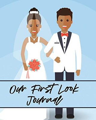 Our First Look Journal: Wedding Day - Bride and Groom - Love Notes - 9781649303844