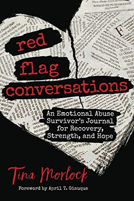 Red Flag Conversations: An Emotional Abuse Survivor's Journal for Recovery, Strength, and Hope - 9781647464073