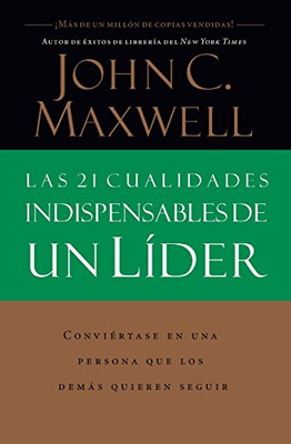 Las 21 Cualidades Indispensables De Un L�der (Spanish Edition)