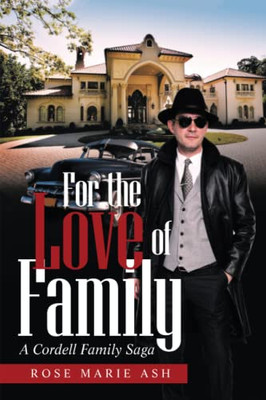 For the Love of Family: A Cordell Family Saga - 9781664110830