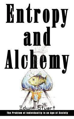 Entropy and Alchemy: The Problem of Individuality in an Age of Society