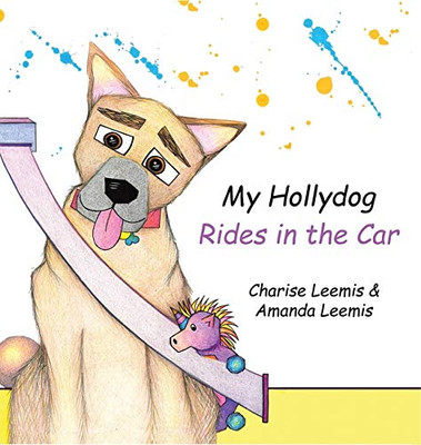 My Hollydog Rides in the Car - 9781647503215
