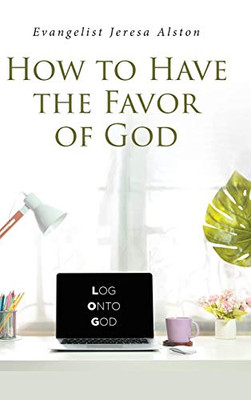 How to Have the Favor of God - 9781636300153