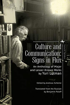 Culture and Communication: Signs in Flux. An Anthology of Major and Lesser-Known Works (Cultural Syllabus) - 9781644693872