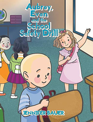 Aubrey, Evan and the School Safety Drill - 9781645312116