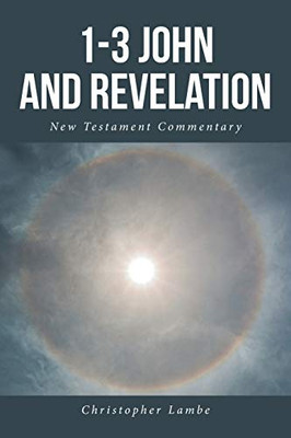 1-3 John and Revelation; New Testament Commentary - 9781636301464