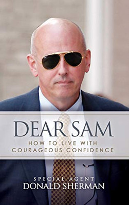 Dear Sam: How to Live with Courageous Confidence - 9781631290855