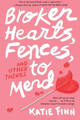 Broken Hearts, Fences And Other Things To Mend (A Broken Hearts & Revenge Novel)