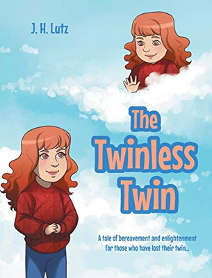 The Twinless Twin: A tale of bereavement and enlightenment for those who have lost their twin... - 9781646706587