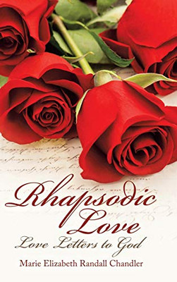 Rhapsodic Love: Love Letters to God - 9781532098918