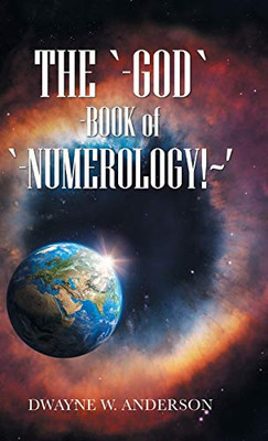 The `-God `-Book of `-Numerology!~' - 9781663207777