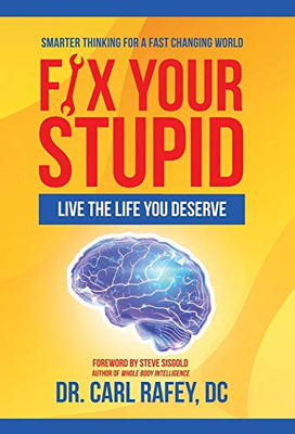 Fix Your Stupid: Live the Life You Deserve - 9781663202482