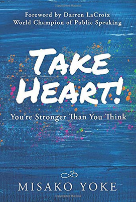 Take Heart! You're Stronger Than You Think - 9781647464042