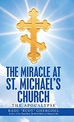 The Miracle at St. Michael?s Church: The Apocalypse - 9781663212252