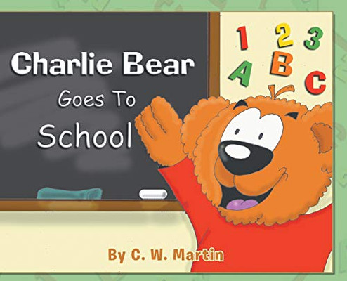 Charlie Bear Goes To School - 9781640963368