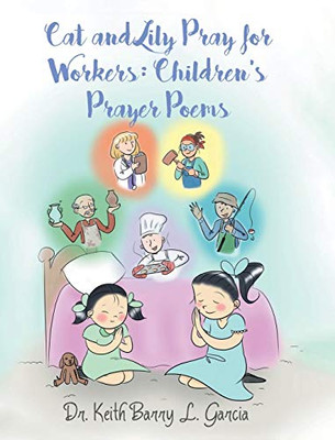 Cat and Lily Pray for Workers: Children's Prayer Poems - 9781645597858