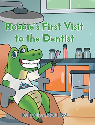 Robbie's First Visit to the Dentist - 9781638817475