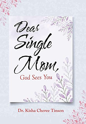 Dear Single Mom, God Sees You - 9781664234963