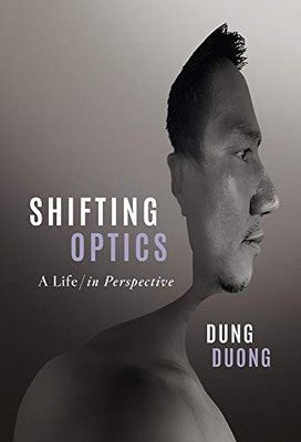Shifting Optics: A Life, in Perspective - 9781544515342