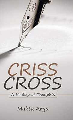 Criss Cross: A Medley of Thoughts - 9781543757170