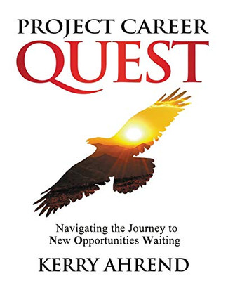 Project Career Quest: Navigating the Journey to New Opportunities Waiting - 9781640859128