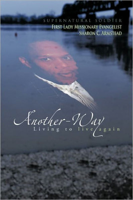 Another-Way: Living to Live Again