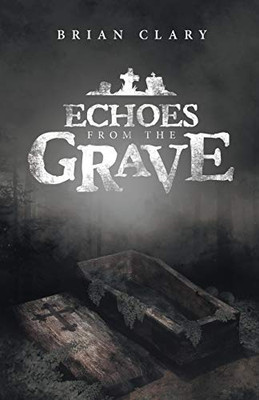 Echoes from the Grave - 9781663205360