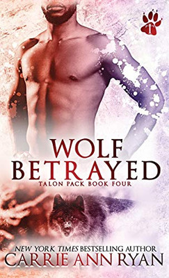 Wolf Betrayed (Talon Pack) - 9781636950594