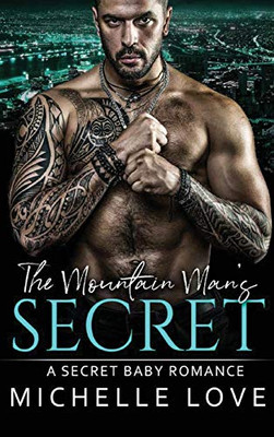 The Mountain Man's Secret: An Older Man Younger Woman Romance - 9781648087240