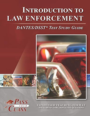 Introduction to Law Enforcement DANTES/DSST Test Study Guide - 9781614336747