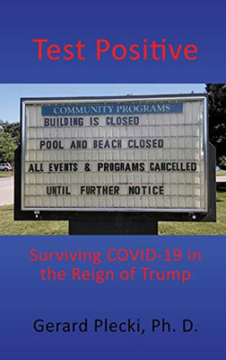 Test Positive: Surviving COVID-19 in the Reign of Trump - 9781632213693
