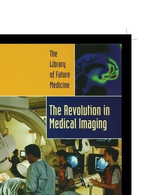 The Revolution in Medical Imaging