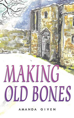 Making Old Bones - 9781528994330