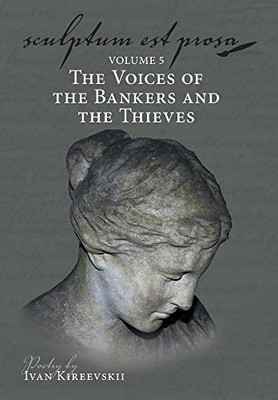 Sculptum Est Prosa (Volume 5): The Voices of the Bankers and the Thieves - 9781643885445