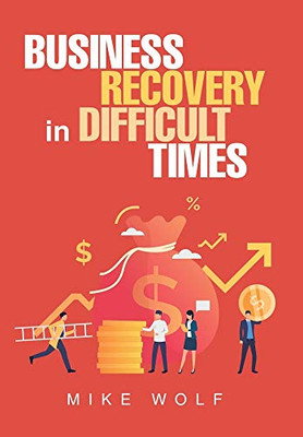 Business Recovery in Difficult Times - 9781665507349