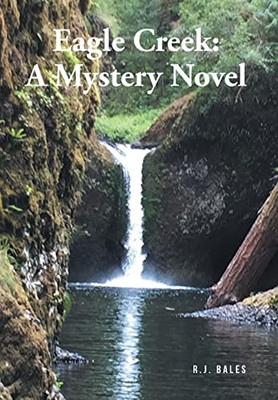 Eagle Creek: A Mystery Novel - 9781637102176