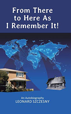 From There to Here As I Remember It!: An Autobiography - 9781662417757