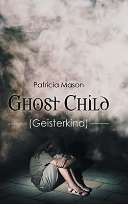 Ghost Child: (Geisterkind) - 9781638812708