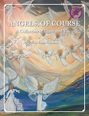 Angels, of Course: A Collection of Illustrated Visits - 9781532086069