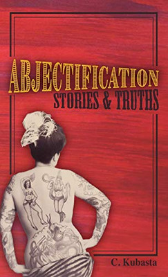 Abjectification: Stories & Truths - 9781627202756