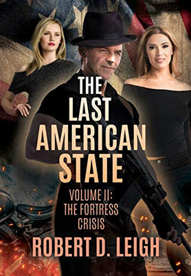 The Last American State: Volume II: The Fortress Crisis - 9781632216489