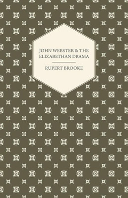 John Webster and the Elizabethan Drama