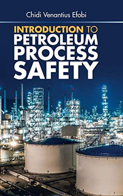 Introduction to Petroleum Process Safety - 9781543759334