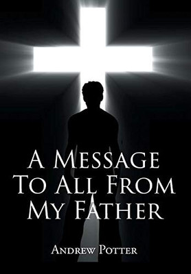 A Message To All From My Father - 9781662407123