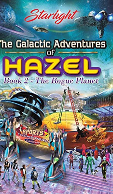 The Galactic Adventures of Hazel - 9781645757146