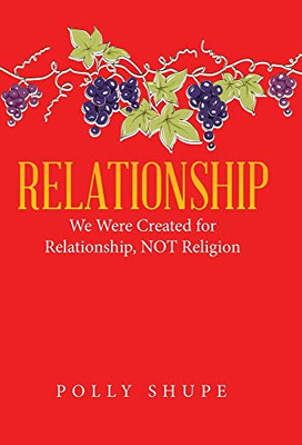 Relationship: We Were Created for Relationship, Not Religion - 9781664203884