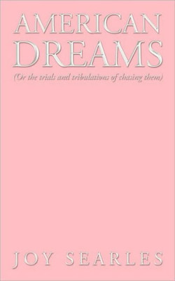 American Dreams: Or the Trials and Tribulations of Chasing Them